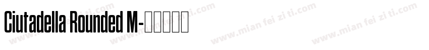 Ciutadella Rounded M字体转换